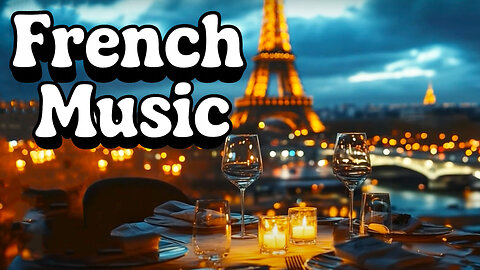 French Music for Falling in Love on the Seine