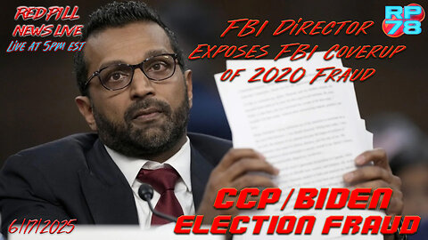 CCP Election Fraud Covered Up By Wray in 2020 Exposed on Red Pill News Live