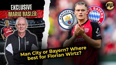 Mario Basler: Man City or Bayern Munich? Where's best for Florian Wirtz?