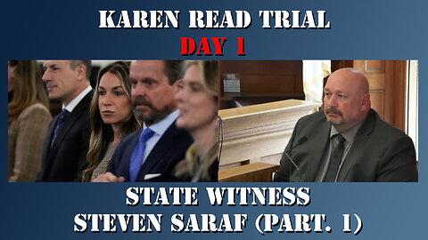 5 - Karen Read First Trial - State Witness Testimony - Steven Saraf (Part. 1)