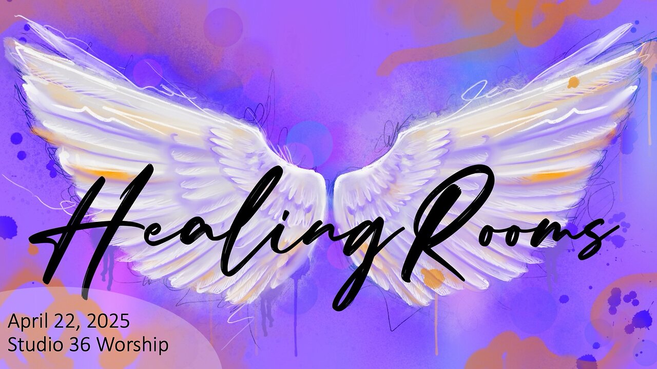 Healing Rooms - 4/22/25