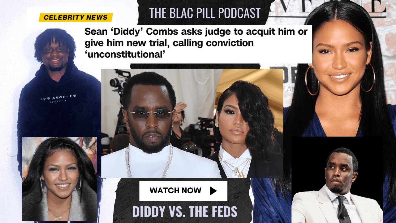 Sean 'Diddy' Combs asks Judge to acquit him or give a new trial, calling conviction UNCONSTITUTIONAL