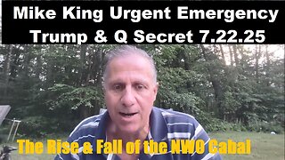 MIK. Trump & Q Secret. The Rise & Fall of the NWO Cabal. 7-22-25