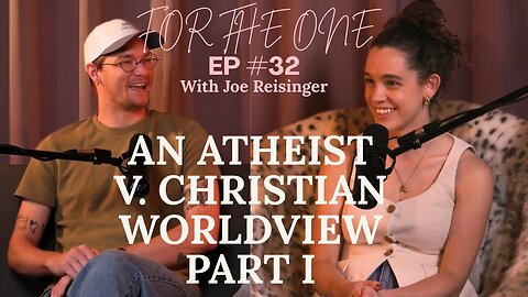 An Atheist v. Christian Worldview Part I