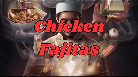Quick Recipes - Chicken Fajitas