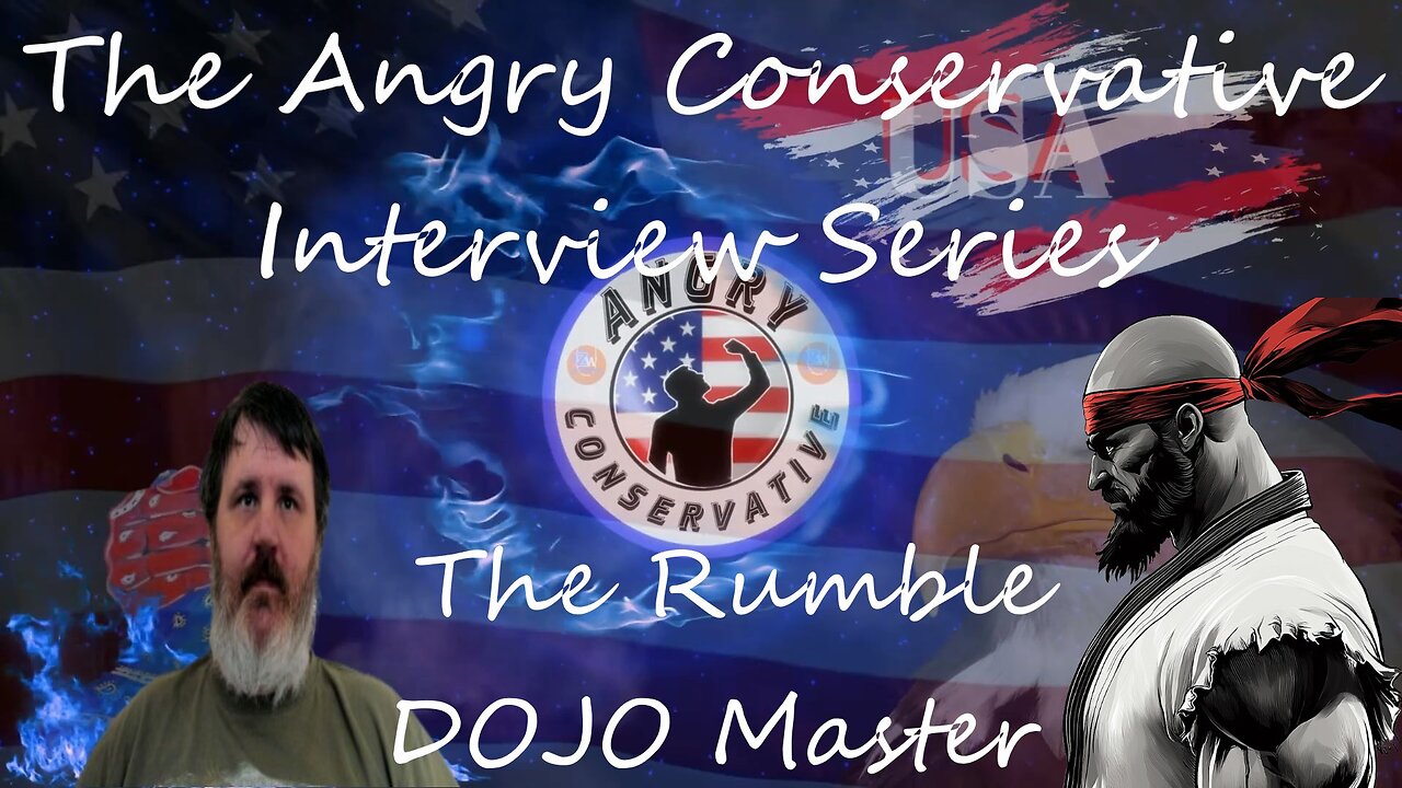 The Angry Conservative Interview Series Ep 17 - The Rumble Dojo Master