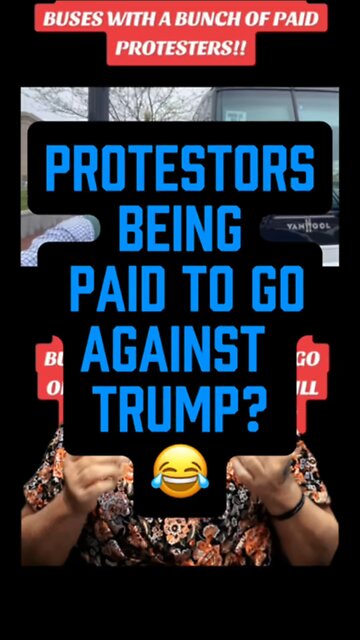 Protesters Been Paid Against Trump? 🙄