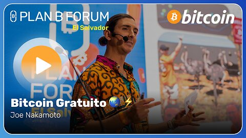 Bitcoin gratuito - Plan ₿ Forum El Salvador 2025