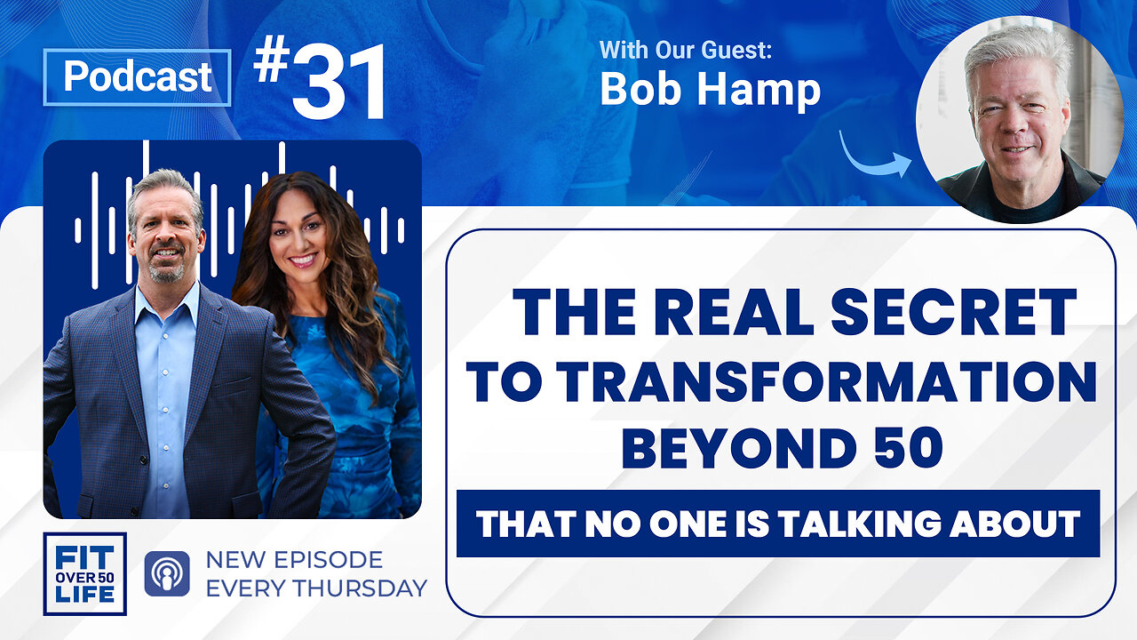The Real Secret To Transformation Beyond 50 That No One Is Talking About | Bob Hamp