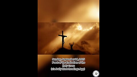 Sunday, September 14, 2025. Feast of the Exaltation of the Holy Cross.
