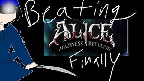 THE END | Alice Madness Returns
