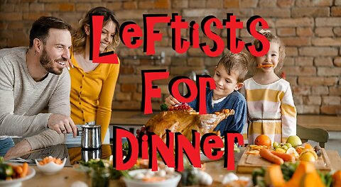 Leftists For Dinner