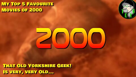 That Old Yorkshire Geek's Top 5 Movies of 2000