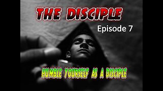 The Disciple episode 7