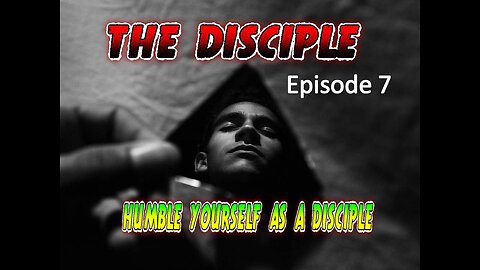 The Disciple episode 7