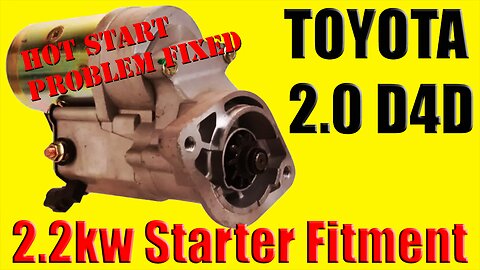 Fix Toyota Hot Start Issue - Replace Starter Motor 2 0L Diesel D4D Rav4 Corolla etc