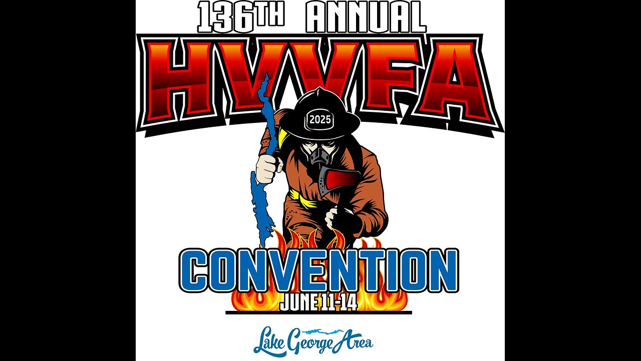 136 Annual HVVFA Convention at Lake George June 14, 2025