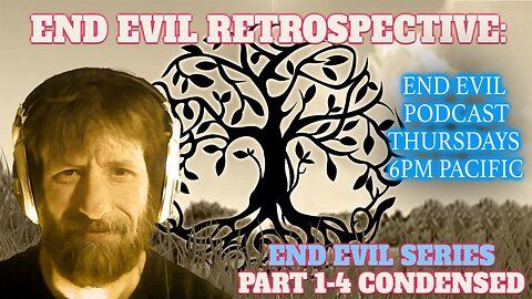 End Evil Podcast Retrospective Series Part 1-4