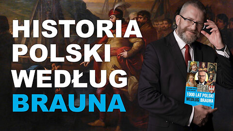 Jak "Żymianie" handlowali Polakami? 1000 lat historii według Brauna