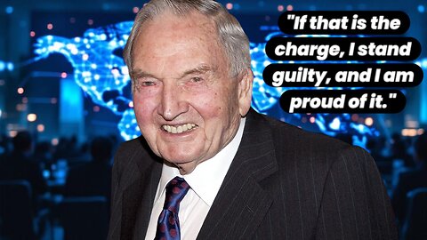 “I Stand Guilty”: Inside David Rockefeller’s Global Blueprint