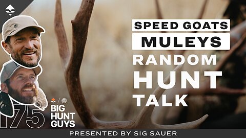 Wyoming Speed Goats, Muleys, and Random Hunt Rabbit Holes | Big Hunt Guys, Ep. 175
