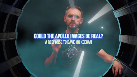 "COULD THE APOLLO IMAGES BE REAL?" A RESPONSE TO DAVE MC KEEGAN