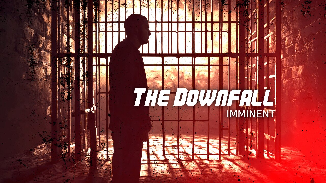 THE DOWNFALL IMMINENT
