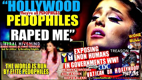 Ariana Grande: I Was a Child Prostitute, Hollywood Is Run by Satanic Pedophiles (compilation version