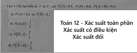 Toán 12: Cho hai biến cố A và B, với P(A) = 0,4, P(B) = 0,8, P(A ∩ B) = 0,4 - Xác suất toàn phần