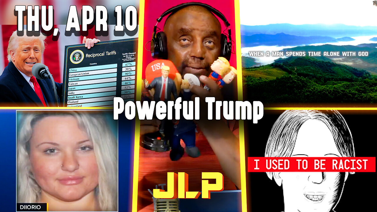Powerful Trump | JLP Thu 4-10-25