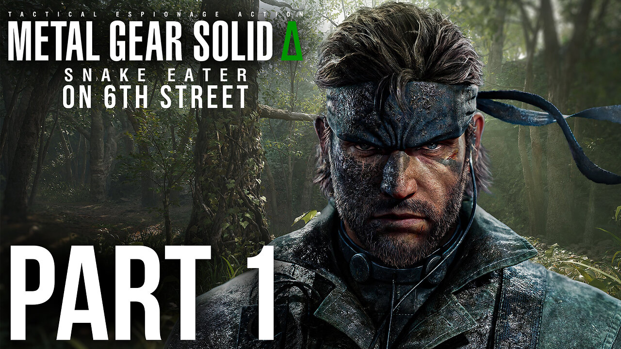 Try To Remember This Is A Video Game | Snake Eater Delta Part 1