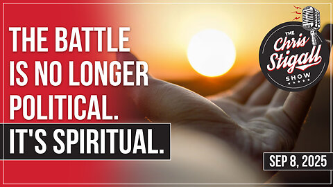 The Battle Is No Longer Political. It's Spiritual.