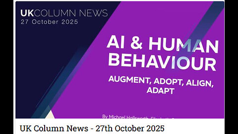 UK Column News - 27th October 2025