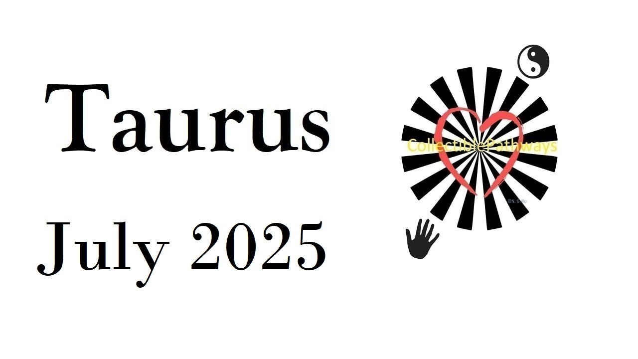 Taurus July 2025 Tarot Reading - Tap Into Tarot