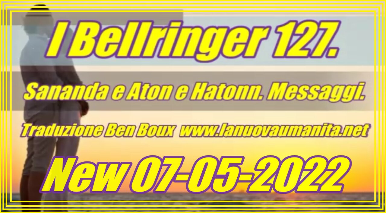 I Bellringer 127. Sananda e Aton e Hatonn. Messaggi