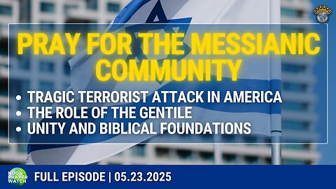 🔵 Pray for the Messianic Community | Noon Prayer Watch | 05.23.2025
