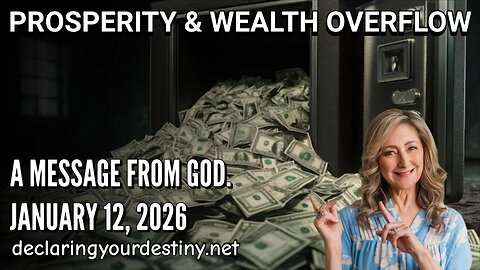 PROSPERITY & WEALTH OVERFLOW - A MESSAGE FROM GOD - 1/15/26
