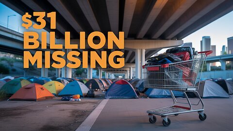 Massive California Homeless Fraud: $31 Billion Missing