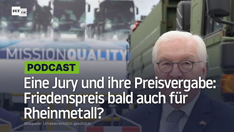 Eine Jury und ihre Preisvergabe: Friedenspreis bald auch für Rheinmetall?