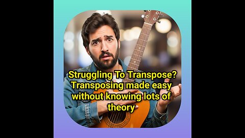 Have Trouble Transposing Songs?