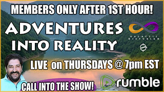 Adventures Into Reality with Andrew Bartzis - 2nd Hour is Members Only - Join Below!