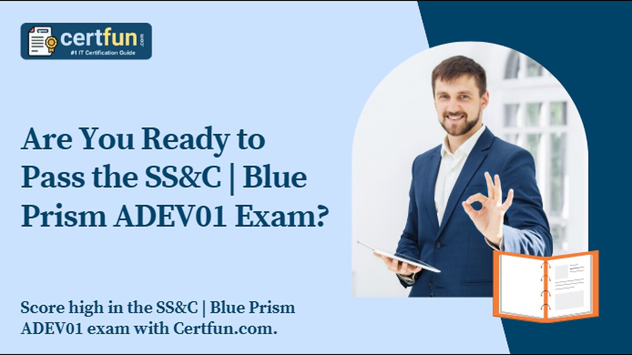 Prepare to Pass the SS&C | Blue Prism ADEV01 Exam with Confidence