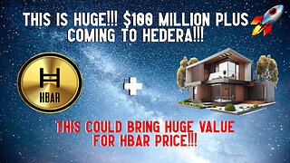 HUGE!!! $100 MILLION Plus Coming To Hedera!!!