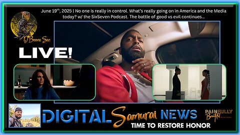 DSNews LIVE | June 19th, 2025 | No one is really in control. What’s really going on in America and the Media today? w/ the SixSeven Podcast. The battle of good vs evil continues…
