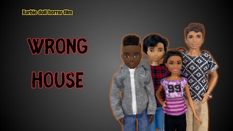 Barbie doll Horror movie "Wrong House"