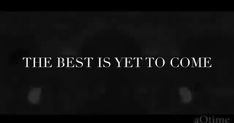 T’S ALWAYS DARKEST BEFORE THE DAWN. I TRULY BELIEVE THE BEST IS YET 2 COME THE BEST IS YET 2 COME!