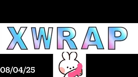 #XWRAP 08/04/25 #BunBun