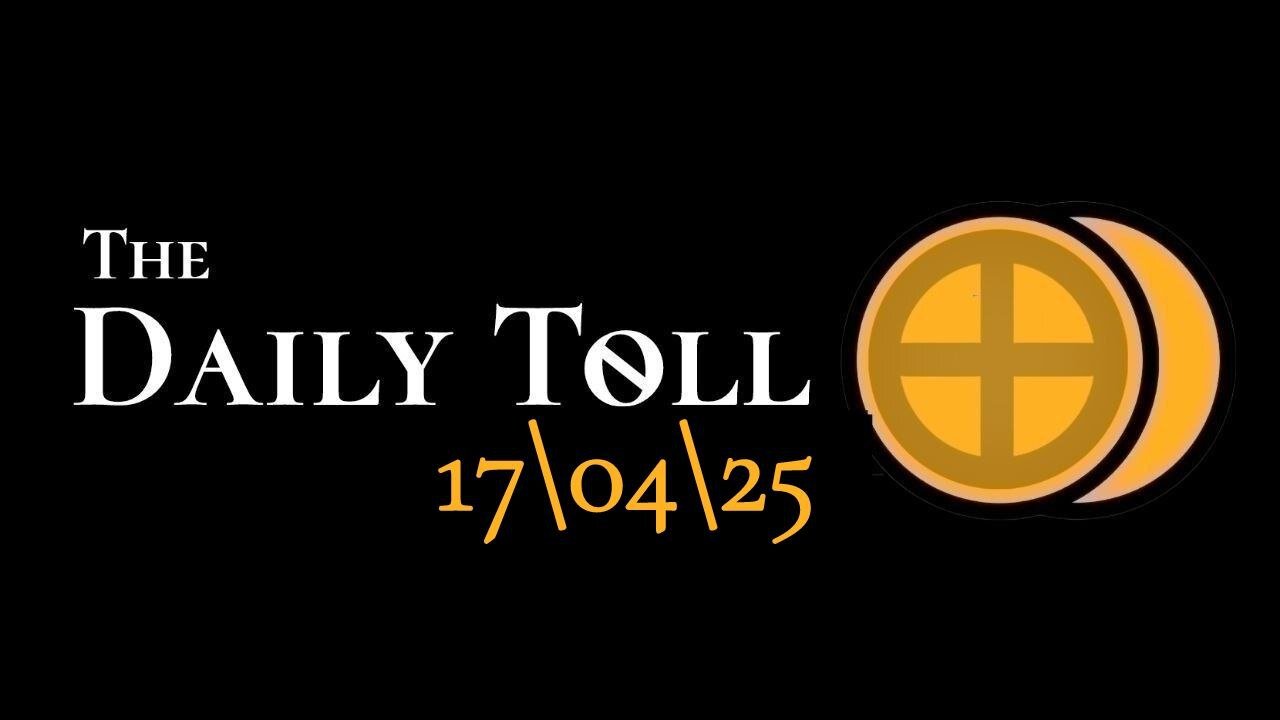 The Daily Toll - 17-04-25