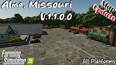 Map Update | Alma, Missouri | V.1.1.0.0 | Farming Simulator 25