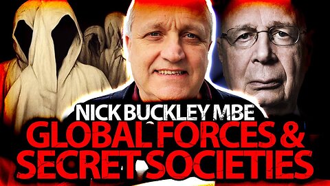 Global Forces, Secret Societies & The Elite Plan? Nick Buckley MBE